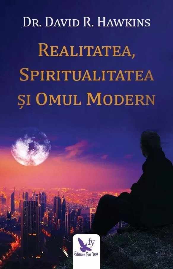 Realitatea spiritualitatea i omul modern david r hawkins carte