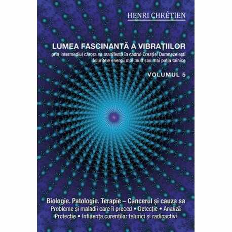 Lumea fascinanta a vibratiilor volumul 5 - henri chretien carte