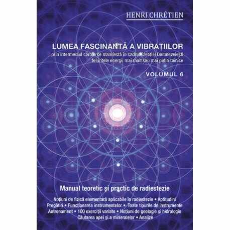 Lumea fascinanta a vibratiilor volumul 6 - henri chretien carte